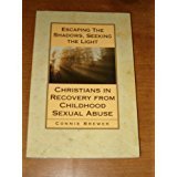Escaping the Shadows, Seeking the Light : Christians in Recovery from Childhood Sexual Abuse N/A 9780060610623 Front Cover