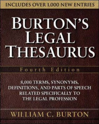 Burton's Legal Thesaurus 8,000 Terms, Synonyms, Definitions, and Parts of Speech Related Specifically to the Legal Profession 4th 2007 (Revised) 9780071472623 Front Cover