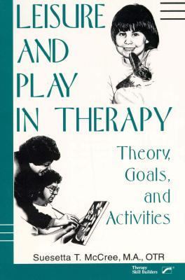 Leisure and Play in Therapy N/A 9780127845623 Front Cover