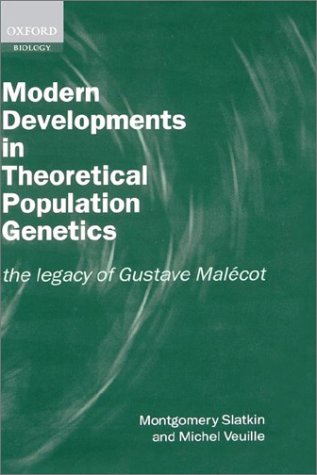 Modern Developments in Theoretical Population Genetics The Legacy of Gustave Malï¿½cot  2002 9780198599623 Front Cover