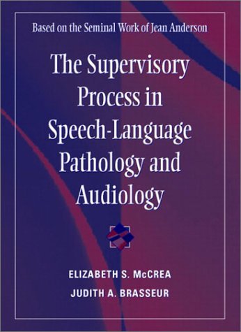 Supervisory Process in Speech-Language Pathology and Audiology   2003 9780205336623 Front Cover