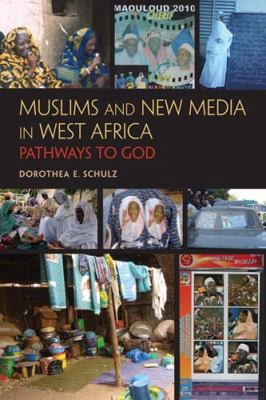 Muslims and New Media in West Africa Pathways to God  2011 9780253223623 Front Cover