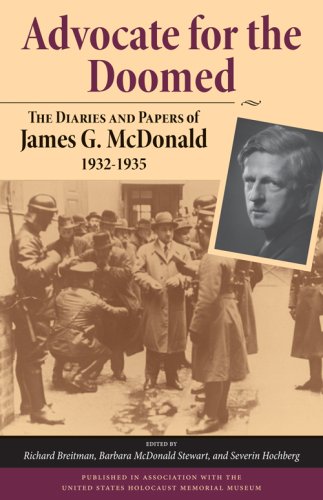 Advocate for the Doomed The Diaries and Papers of James G. Mcdonald, 1932-1935  2007 9780253348623 Front Cover