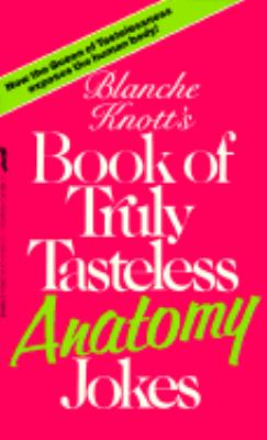 Book of Truly Tasteless Anatomy Jokes N/A 9780312920623 Front Cover