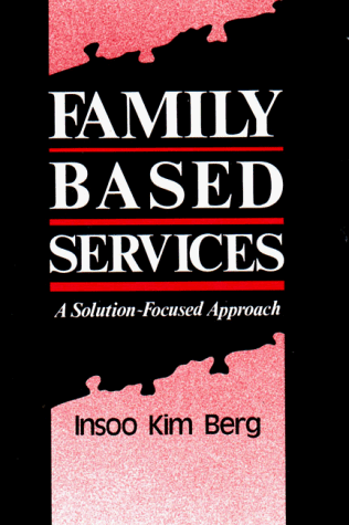 Family Based Services A Solution-Based Approach  1994 9780393701623 Front Cover