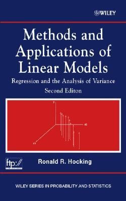 Methods and Applications of Linear Models Regression and the Analysis of Variance 2nd 2003 9780471458623 Front Cover