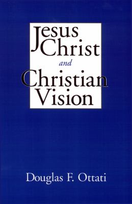 Jesus Christ and Christian Vision  N/A 9780664256623 Front Cover