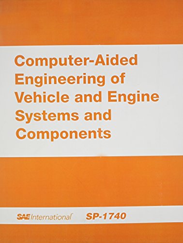 Computer Aided Engineering of Vehicle & Engine Systems & Components:  2003 9780768011623 Front Cover