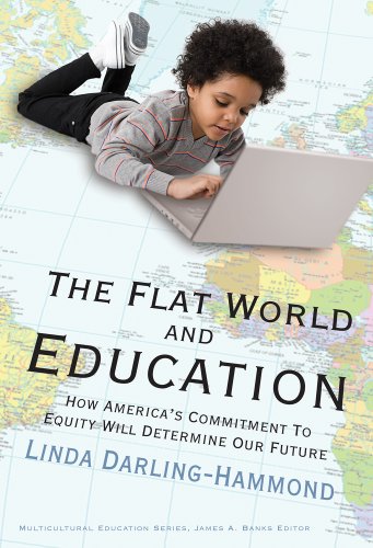 Flat World and Education How America's Commitment to Equity Will Determine Our Future  2010 (Revised) 9780807749623 Front Cover