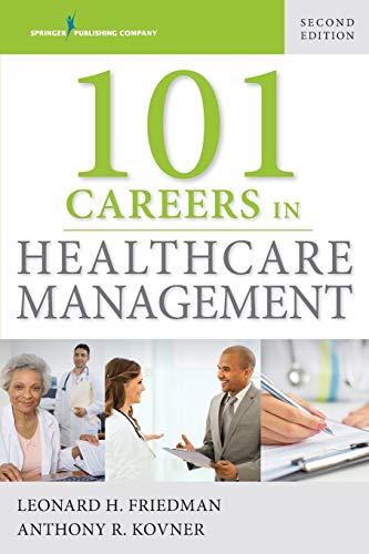 101 Careers in Healthcare Management   2018 9780826166623 Front Cover