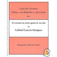 Guia de Lectura Notas, Vocabulario y Ejercicios - El Coronel No Tiene Quien le Escriba de Gabriel Garcia Marquez Revised  9780840380623 Front Cover