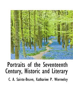Portraits of the Seventeenth Century, Historic and Literary  N/A 9781115360623 Front Cover
