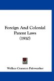 Foreign and Colonial Patent Laws  N/A 9781120281623 Front Cover