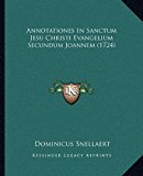 Annotationes in Sanctum Jesu Christi Evangelium Secundum Joannem  N/A 9781169354623 Front Cover