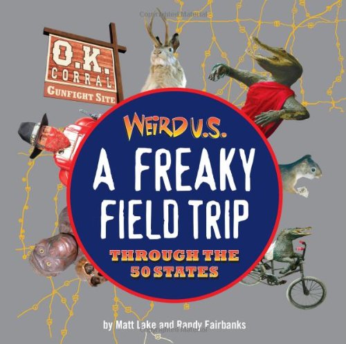 U. S. A Freaky Field Trip Through the 50 States  2011 9781402754623 Front Cover