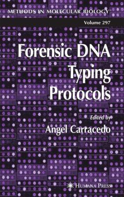 Forensic DNA Typing Protocols   2005 9781617374623 Front Cover