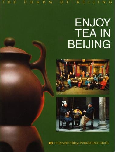 Enjoy Tea in Beijing  2008 9787802200623 Front Cover