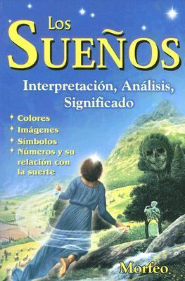 Los Suenos Interpretacion, Analisis, Significado  2006 9789706661623 Front Cover