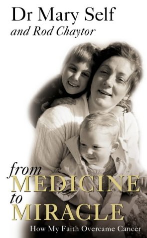 From Medicine to Miracle How My Faith Overcame Cancer  2002 9780007115624 Front Cover