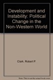 Development and Instability : Political Change in the Non-Western World N/A 9780030856624 Front Cover