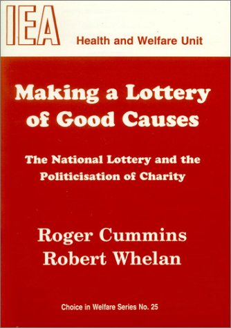 Making a Lottery of Good Causes : The National Lottery and the Politicisation of Charity  1995 9780255363624 Front Cover