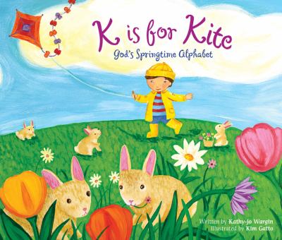 K Is for Kite God's Springtime Alphabet  2009 9780310716624 Front Cover