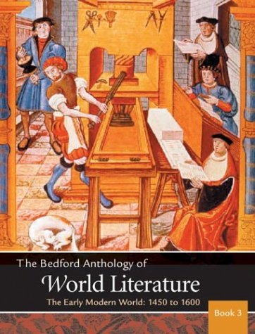 Bedford Anthology of World Literature The Early Modern World, 1450-1650  2003 9780312402624 Front Cover