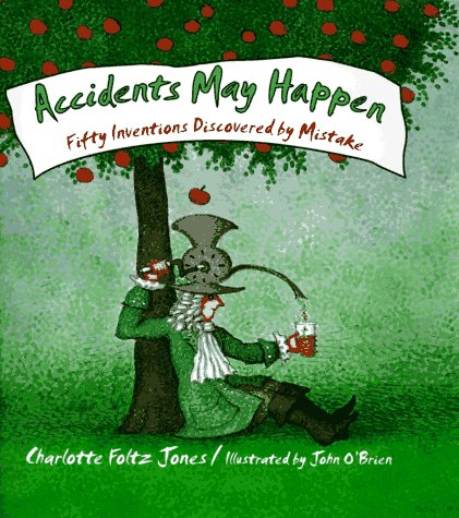 Accidents May Happen : 50 Inventions Discovered by Mistake N/A 9780385321624 Front Cover