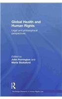 Global Health and Human Rights Legal and Philosophical Perspectives  2010 9780415631624 Front Cover