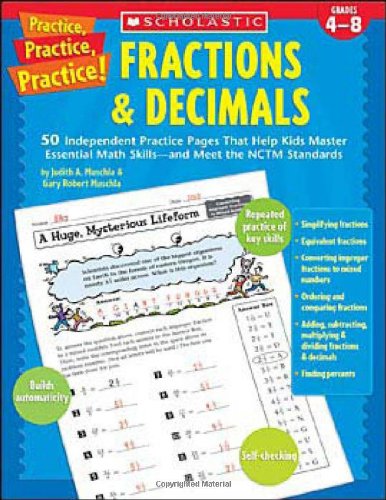 Fractions and Decimals 50 Independent Practice Pages That Help Kids Master Essential Math Skills-And Meet the Nctm Standards  2005 9780439529624 Front Cover