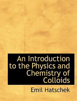 An Introduction to the Physics and Chemistry of Colloids:   2008 9780554567624 Front Cover
