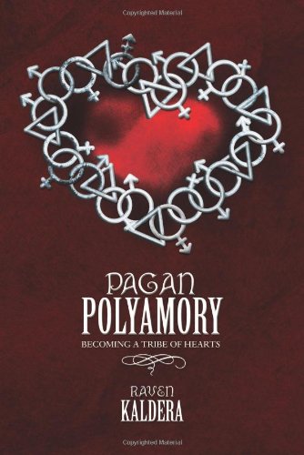 Pagan Polyamory Becoming a Tribe of Hearts  2005 9780738707624 Front Cover