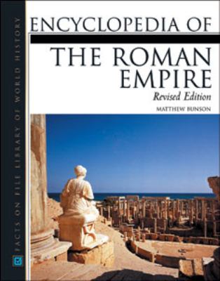 Encyclopedia of the Roman Empire  2nd 2002 (Revised) 9780816045624 Front Cover