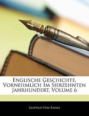 Englische Geschichte, Vornehmlich Im Siebzehnten Jahrhundert, Volume 1  N/A 9781142866624 Front Cover