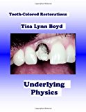 Tooth-Colored Restorations: Underlying Physics  N/A 9781481293624 Front Cover