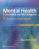 Mental Health Concepts and Techniques for the Occupational Therapy Assistant  5th 2017 (Revised) 9781496309624 Front Cover
