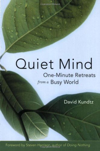 Quiet Mind One Minute Mindfulness (for Readers of Mindfulness an Eight-Week Plan for Finding Peace in a Frantic World)  2003 9781573248624 Front Cover