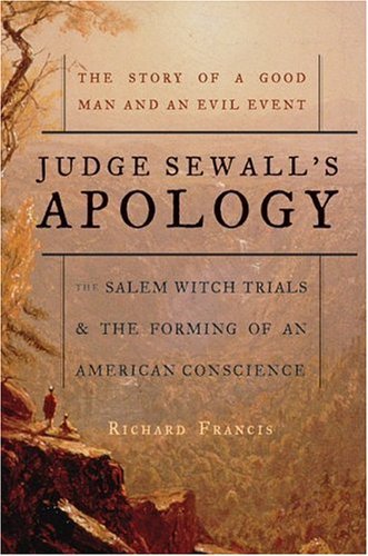 Judge Sewall's Apology The Salem Witch Trials and the Forming of an American Conscience  2005 9780007163625 Front Cover