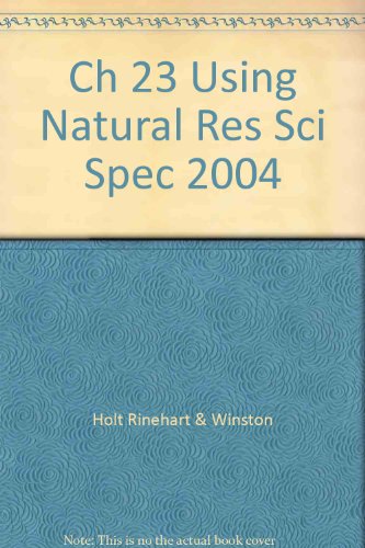 Holt Science Spectrum Chptr. 23 : Using Natural Resources 4th 9780030680625 Front Cover