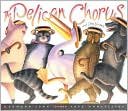 Pelican Chorus And Other Nonsense N/A 9780062050625 Front Cover