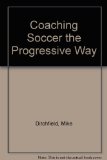 Coaching Soccer the Progressive Way 1st 9780131392625 Front Cover