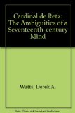 Cardinal De Retz The Ambiguities of a Seventeenth-Century Mind  1980 9780198157625 Front Cover