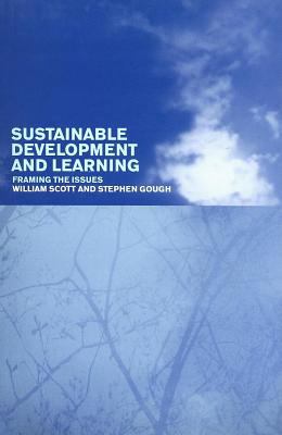 Sustainable Development and Learning: Framing the Issues   2003 9780203464625 Front Cover