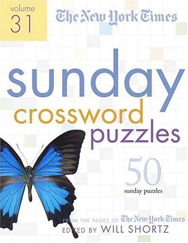 New York Times Sunday Crossword Puzzles Volume 31 50 Sunday Puzzles from the Pages of the New York Times Revised  9780312348625 Front Cover