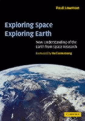 Exploring Space, Exploring Earth New Understanding of the Earth from Space Research  2002 9780521890625 Front Cover
