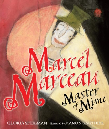 Marcel Marceau Master of Mime  2011 9780761339625 Front Cover