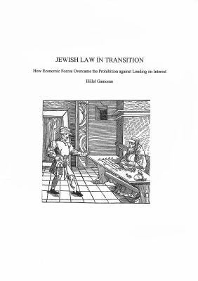 Jewish Law in Transition How Economic Forces Overcame the Prohibition Against Lending on Interest  2008 9780878204625 Front Cover
