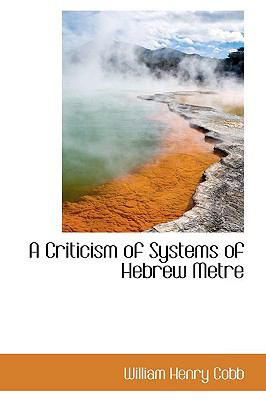 Criticism of Systems of Hebrew Metre  N/A 9781110837625 Front Cover