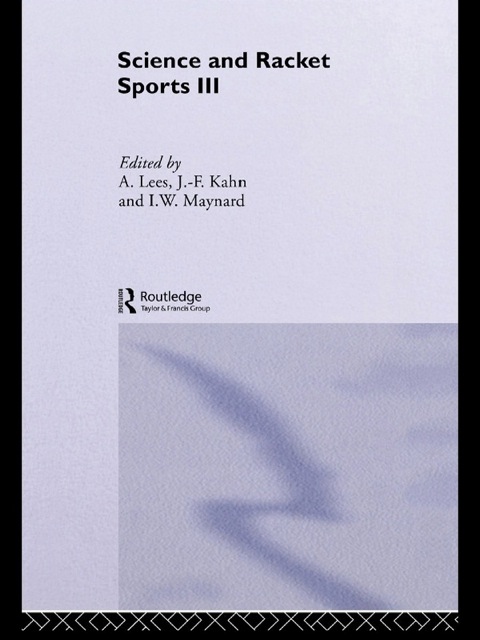 Science and Racket Sports III: The Proceedings of the Eighth International Table Tennis Federation Sports Science Congress and The Third World Congress of Science and Racket Sports N/A 9781134303625 Front Cover