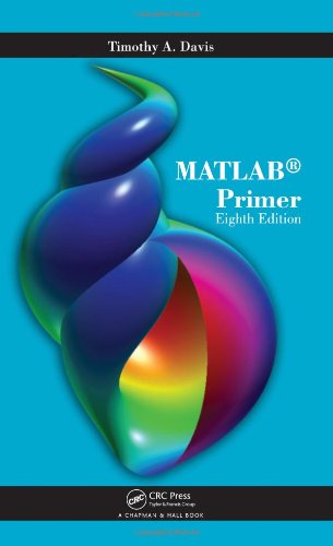 MATLAB Primer  8th 2011 (Revised) 9781439828625 Front Cover